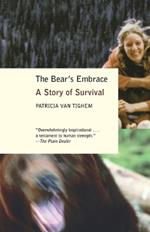 The Bear's Embrace: A Story of Survival