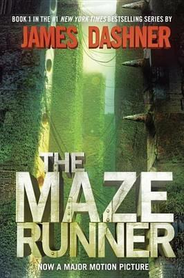 The Maze Runner (Maze Runner, Book One): Book One - James Dashner - cover