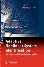 Adaptive Nonlinear System Identification: The Volterra and Wiener Model Approaches