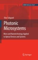Photonic Microsystems: Micro and Nanotechnology Applied to Optical Devices and Systems - Olav Solgaard - cover