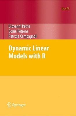 Dynamic Linear Models with R - Giovanni Petris,Sonia Petrone,Patrizia Campagnoli - cover