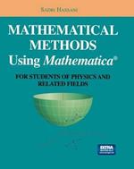 Mathematical Methods Using Mathematica®: For Students of Physics and Related Fields