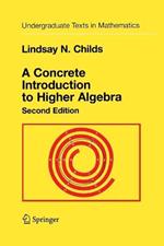 A Concrete Introduction to Higher Algebra