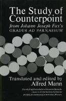 The Study of Counterpoint: From Johann Joseph Fux's Gradus ad Parnassum - Johann Joseph Fux - cover