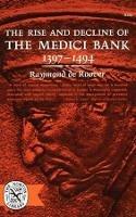 The Rise and Decline of The Medici Bank, 1397-1494 - Raymond de Roover - cover