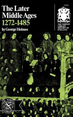 The Later Middle Ages, 1272-1485 - George Holmes - cover