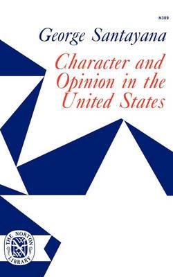 Character and Opinion in the United States - George Santayana - cover