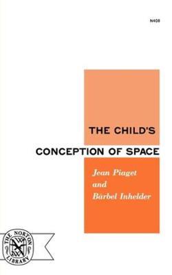 The Child's Conception of Space - Jean Piaget,Barbel Inhelder - cover