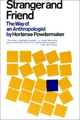 Stranger and Friend: The Way of an Anthropologist - Hortense Powdermaker - cover