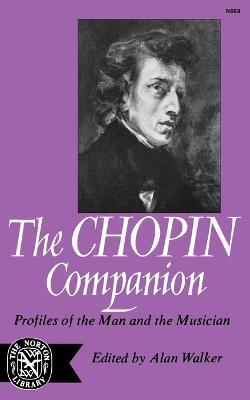 The Chopin Companion: Profiles of the Man and the Musician - cover