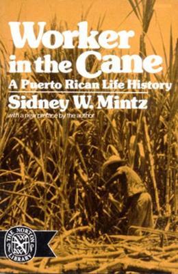 Worker in the Cane: A Puerto Rican Life History - Sidney W. Mintz - cover