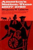 America's Nation-Time: 1607-1789 - Benjamin W. Labaree - cover