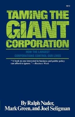 Taming the Giant Corporation - Ralph Nader,Mark J. Green,Joel Seligman - cover