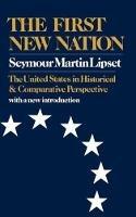 The First New Nation: The United States in Historical and Comparative Perspective - Seymour Martin Lipset - cover