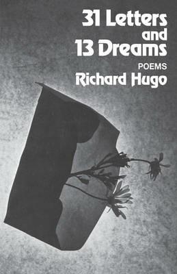 31 Letters and 13 Dreams: Poems - Richard Hugo - cover