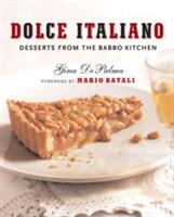 Dolce Italiano: Desserts from the Babbo Kitchen - Gina DePalma - cover