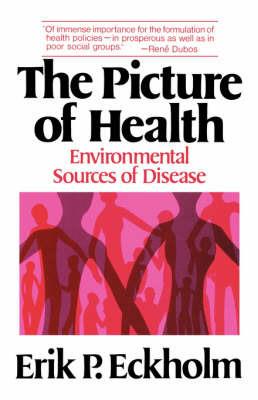 The Picture of Health: Environmental Sources of Disease - Erik P. Eckholm - cover