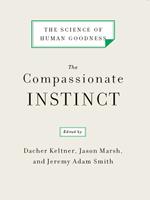 The Compassionate Instinct: The Science of Human Goodness