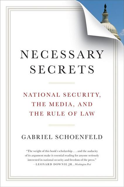 Necessary Secrets: National Security, the Media, and the Rule of Law