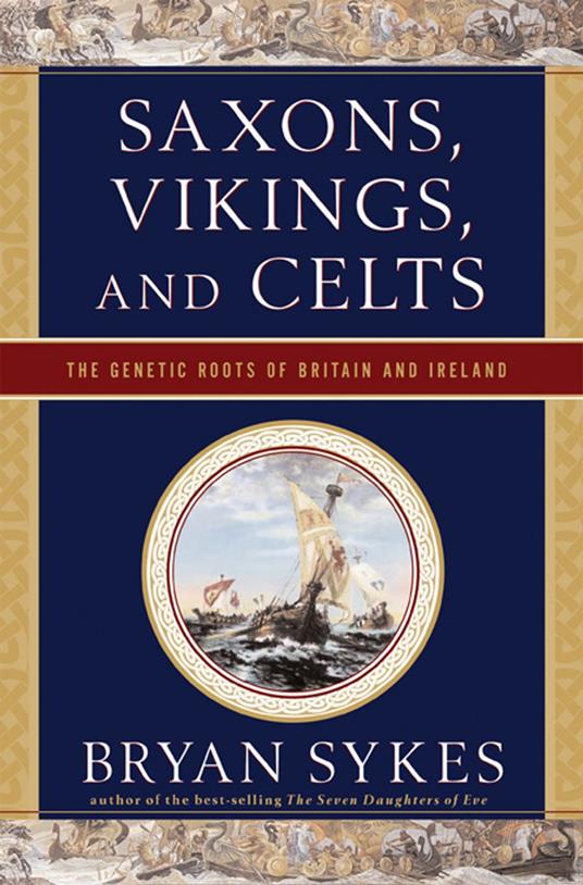 Saxons, Vikings, and Celts: The Genetic Roots of Britain and Ireland