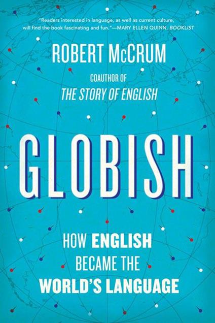 Globish: How English Became the World's Language