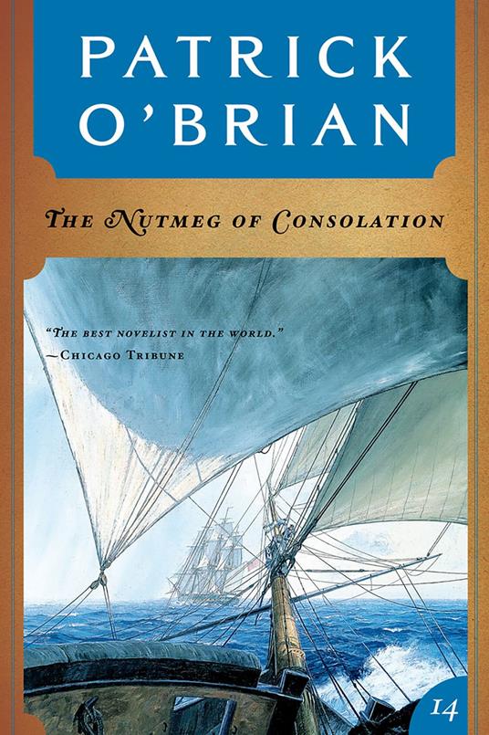 The Nutmeg of Consolation (Vol. Book 14) (Aubrey/Maturin Novels)