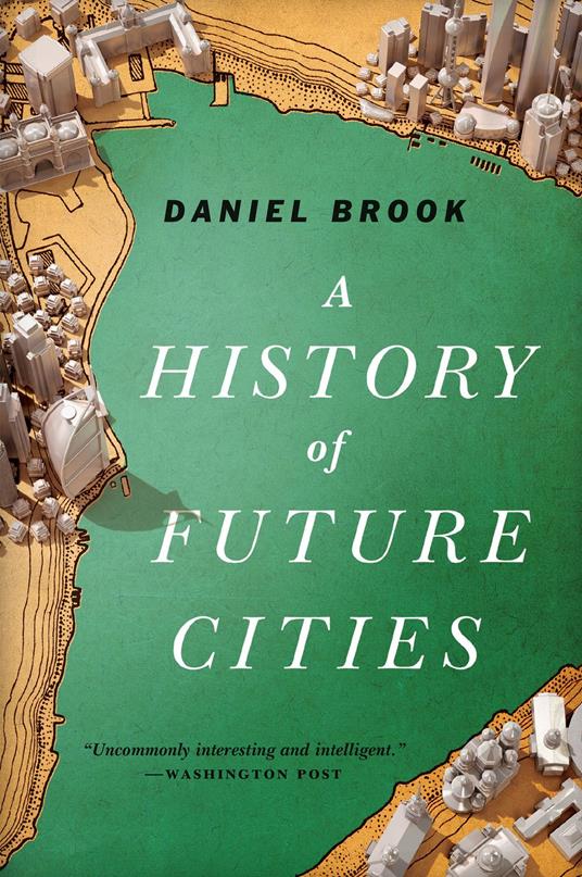 A History of Future Cities