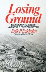 Losing Ground: Environmental Stress and World Food Prospects