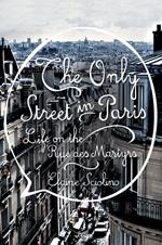 The Only Street in Paris: Life on the Rue des Martyrs