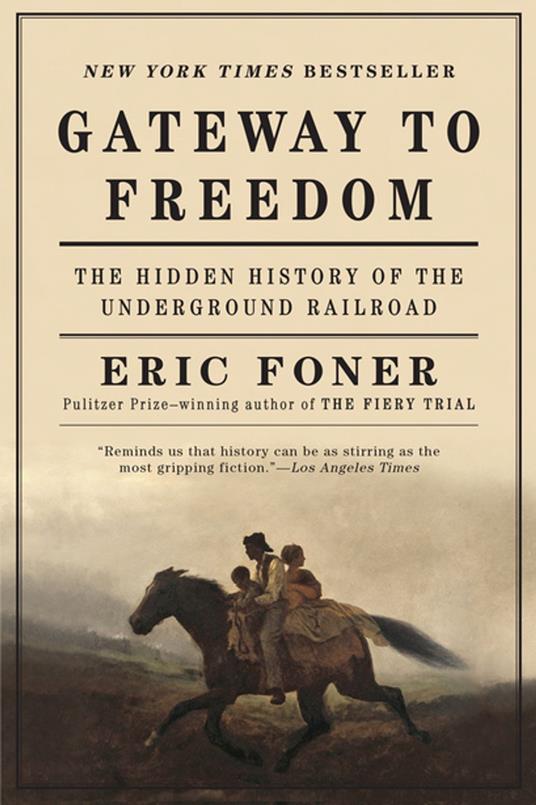 Gateway to Freedom: The Hidden History of the Underground Railroad