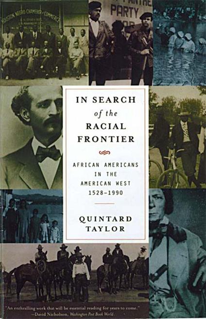 In Search of the Racial Frontier: African Americans in the American West 1528-1990