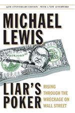 Liar's Poker (25th Anniversary Edition): Rising Through the Wreckage on Wall Street (25th Anniversary Edition)