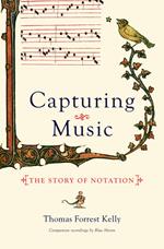 Capturing Music: The Story of Notation