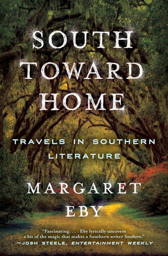 South Toward Home: Travels in Southern Literature