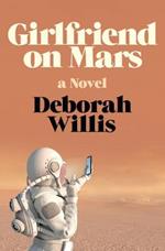 Girlfriend on Mars: A Novel