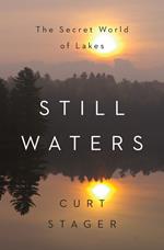 Still Waters: The Secret World of Lakes