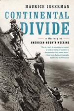 Continental Divide: A History of American Mountaineering