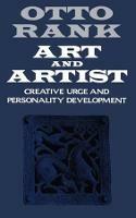 Art and Artist: Creative Urge and Personality Development - Otto Rank - cover