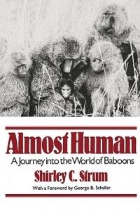 Almost Human: A Journey Into the World of Baboons - Shirley C. Strum - cover