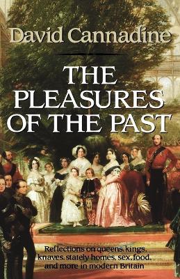 The Pleasures of the Past - David Cannadine - cover