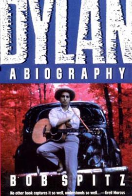 Dylan: A Biography - Bob Spitz - cover