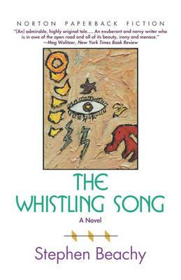 The Whistling Song: A Novel - Stephen Beachy - cover