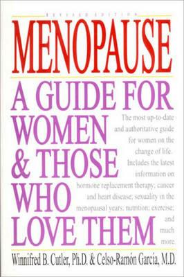 Menopause: A Guide for Women and Those Who Love Them - Winnifred B. Cutler,Celso-Ramon Garcia - cover