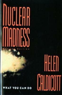 Nuclear Madness: What You Can Do - Helen Caldicott - cover