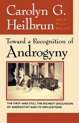 Toward a Recognition of Androgyny - Carolyn G. Heilbrun - cover