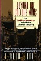 Beyond the Culture Wars: How Teaching the Conflicts Can Revitalize American Education