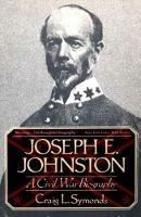 Joseph E. Johnston: A Civil War Biography - Craig L. Symonds - cover