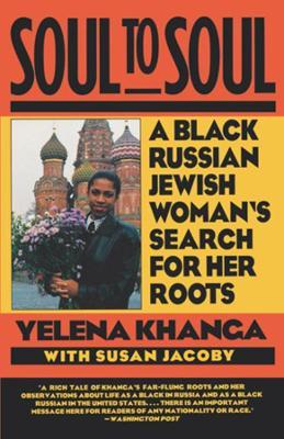 Soul to Soul: A Black Russian Jewish Woman's Search for Her Roots - Yelena Khanga - cover