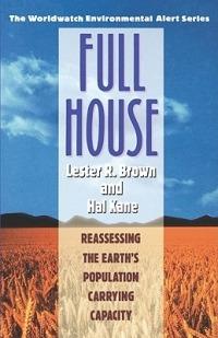 Full House: Reassessing the Earth's Population Carrying Capacity - Lester R. Brown,Hal Kane - cover