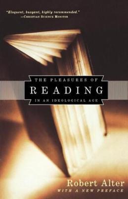 The Pleasures of Reading: In an Ideological Age - Robert Alter - cover
